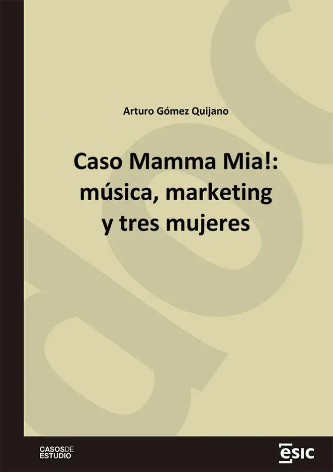 Caso mamma mia musica marketing y tres mujeres