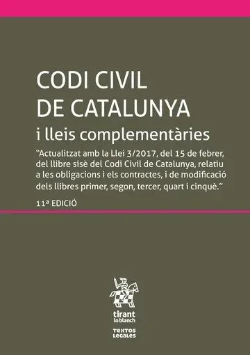 Codi Civil de Catalunya i lleis complementàries (Inclou el Codi de Consum) 11ª ed.2017