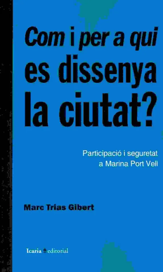 Com i per a qui es dissenya la ciutat?
