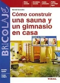 Cómo construir una sauna y un gimnasio en casa