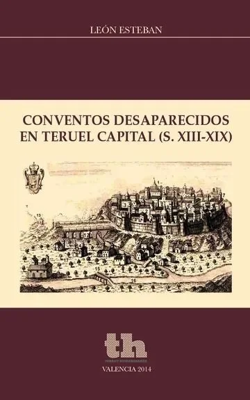 Conventos Desaparecidos en Teruel Capital