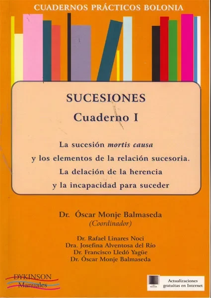 Cuadernos prácticos Bolonia. Sucesiones. Cuaderno I. La sucesión mortis causa y los elementos de la relación sucesoria. La delación de la herencia y la incapaci (2)