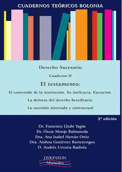 Cuadernos Teóricos Bolonia. Derecho Sucesorio. Cuaderno II. El testamento. El contenido de la institución. Su ineficacia. Ejecución. La defensa del derecho her (2)
