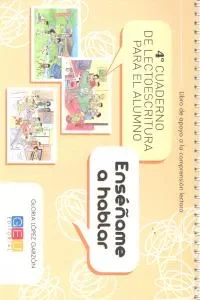 Cuarto cuaderno de lectoescritura para el alumno. Enséñame a hablar