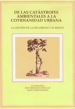 De las catastrofes ambientales a la cotidianidad urbana