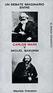 Debate imaginario entre Carlos Marx y Miguel Bakunin