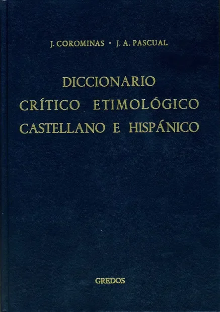 Diccionario crítico etimológico castellano e hispánico 1 (a-ca)