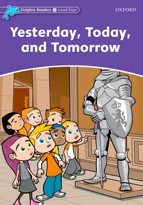 Dolphin readers level 4: yesterday, today, and tomorrow