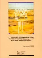 Economia cooperativa como alternativa empresarial, la
