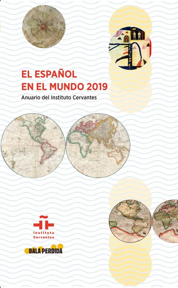 El español en el mundo 2019. anuario del instituto cervantes