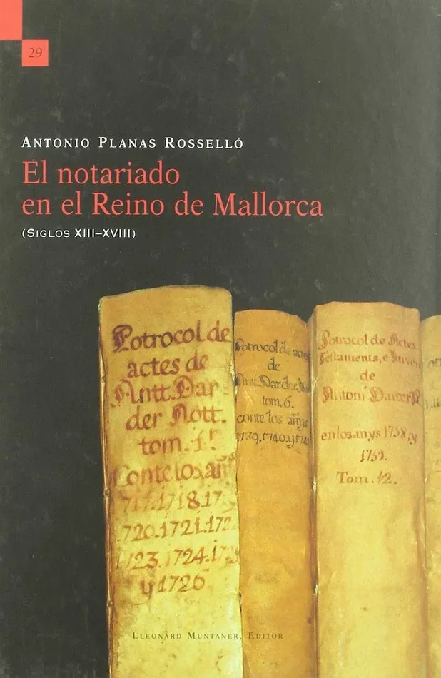 El notariado en el Reino de Mallorca (siglos XIII-XVIII)