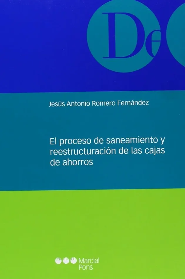 El proceso de saneamiento y reestructuración de las cajas de ahorro