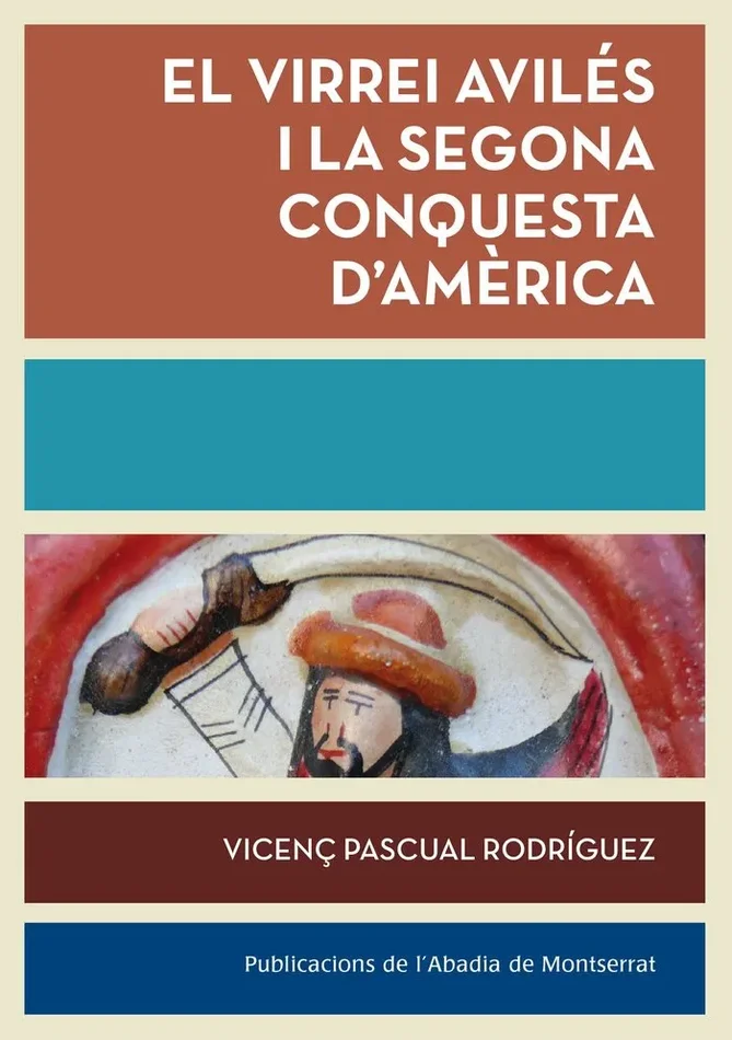 El virrei Avilés i la segona conquesta d´Amèrica
