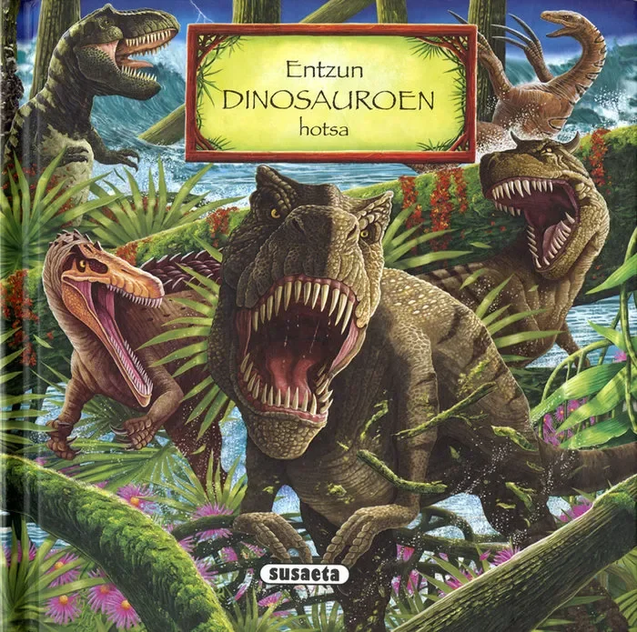 Entzun dinosauroen hotsa (2)