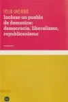 Incluso un pueblo de demonios: democracia, liberalismo, republicanismo