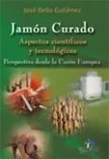Jamon curado. aspectos cientificos y tecnologicos