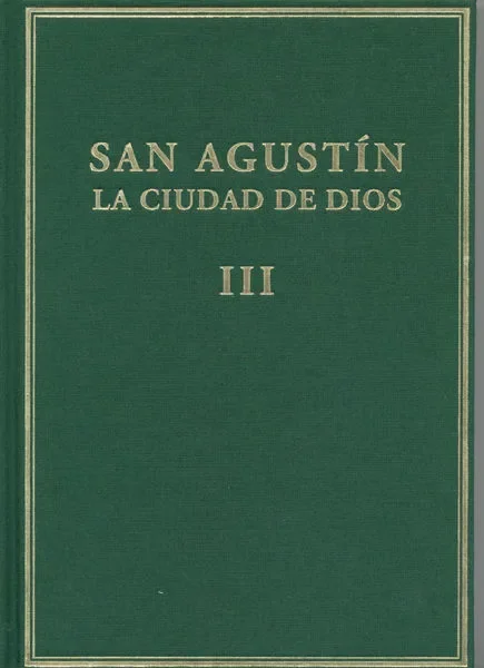 La ciudad de Dios. Vol. III. Libros VI-VIII