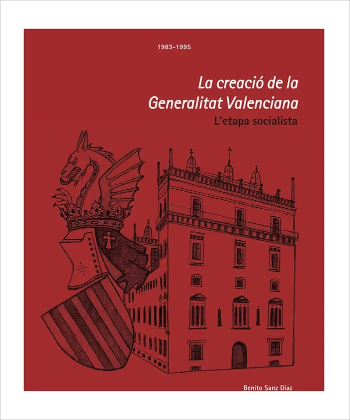 La creació de la Generalitat Valenciana. 1983-1995