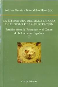 La literatura del siglo de Oro en el siglo de la Ilustración