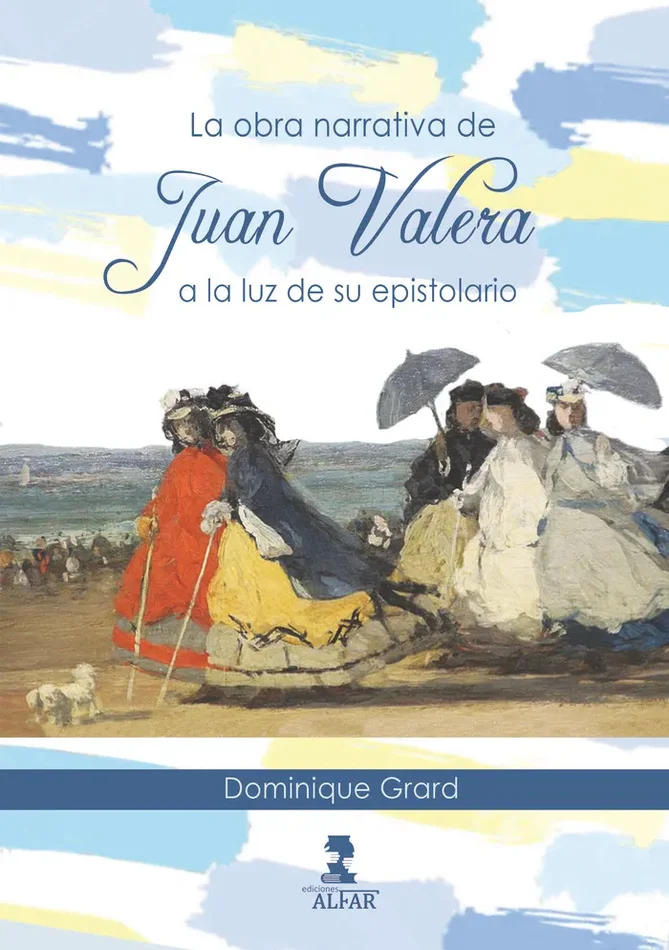 La obra narrativa de Juan Valera a la luz de su epistolario