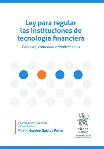 Ley para regular las instituciones de tecnología financiera Contexto, contenido e implicaciones