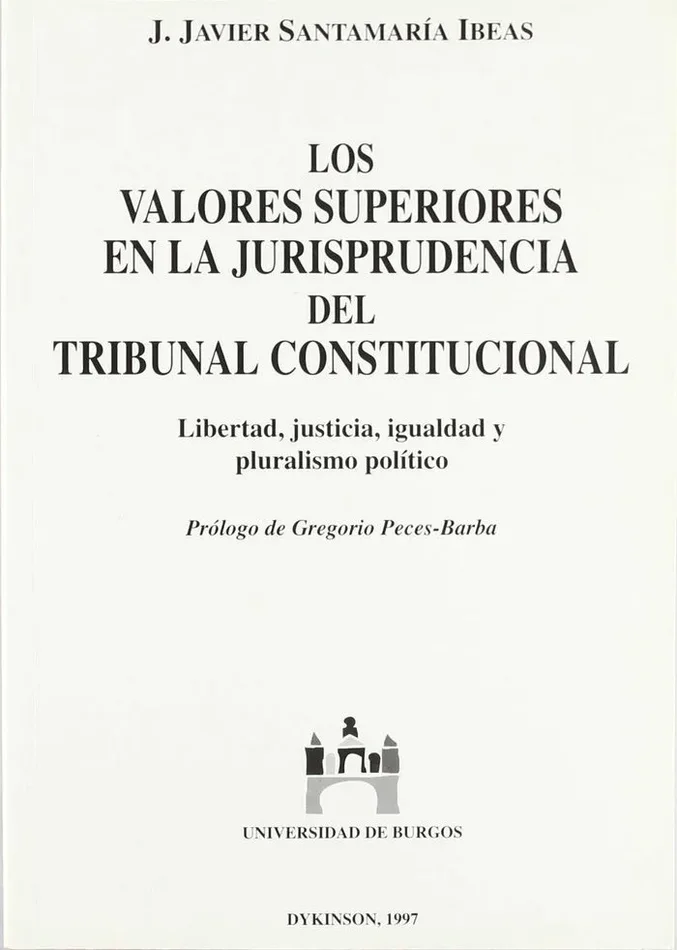 Los valores superiores en la jurisprudencia del Tribunal Constitucional