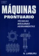 Máquinas prontuario. Técnicas, máquinas, herramientas