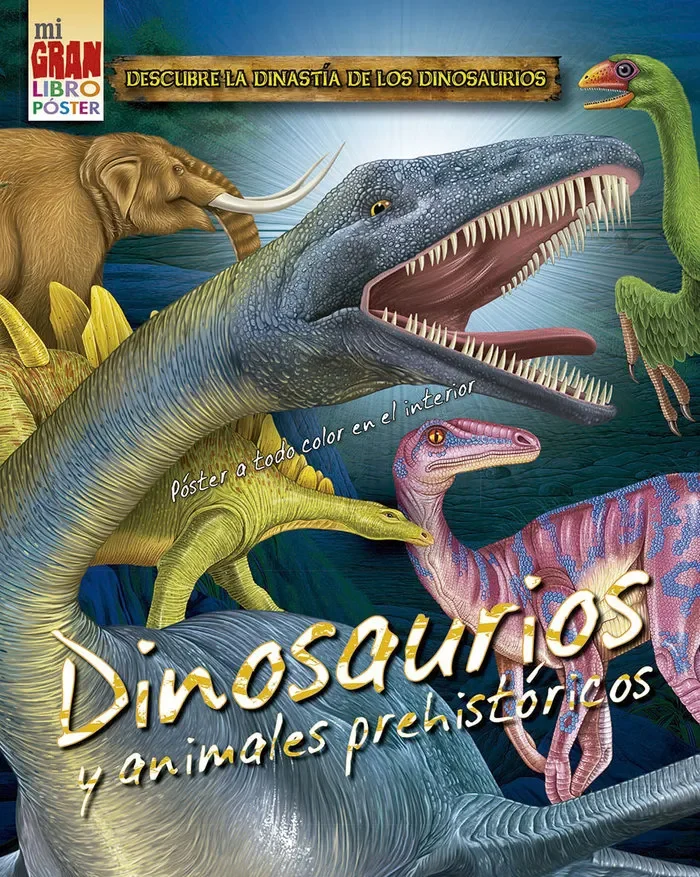 Mi gran libro poster: dinosaurios y animales prehistoricos