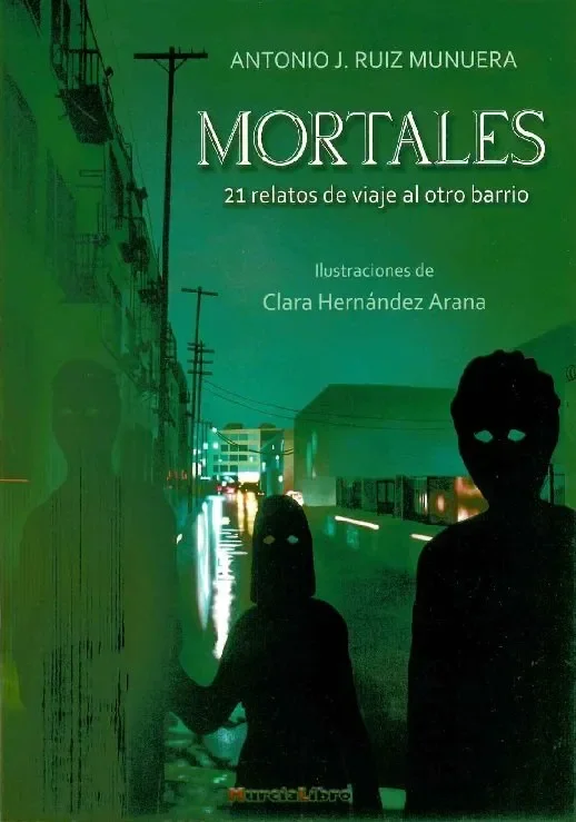 Mortales 21 relatos de viaje al otro barrio