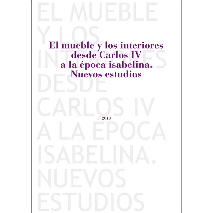 Mueble y los interiores desde carlos iv a la epoca isabelina, el