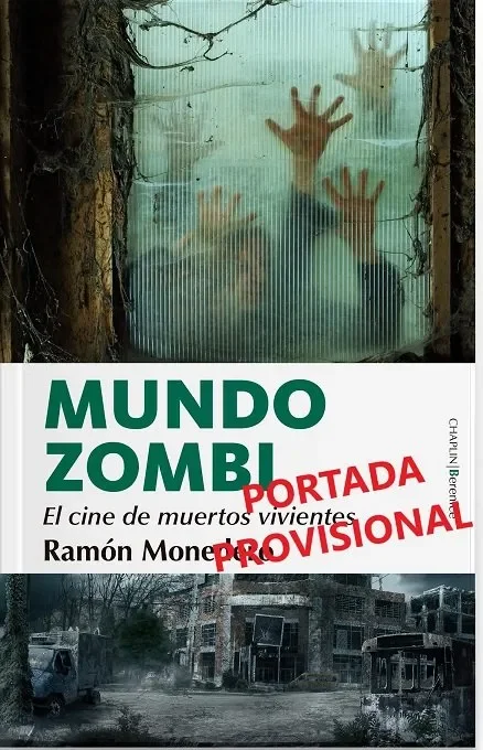 Mundo zombi el cine de muertos vivientes