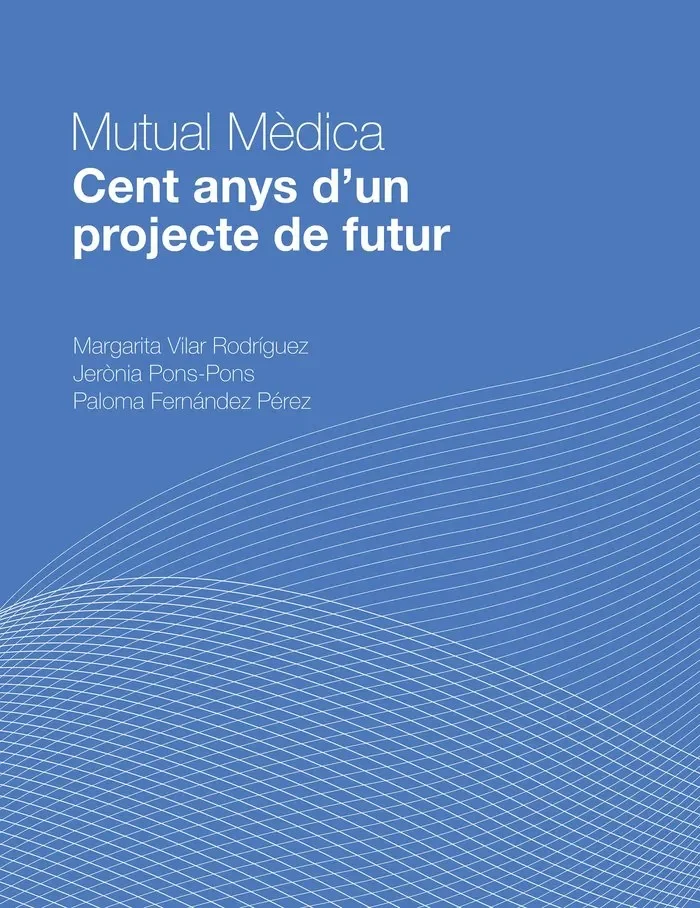 Mutual medica. cent anys d´un projecte de futur (2)