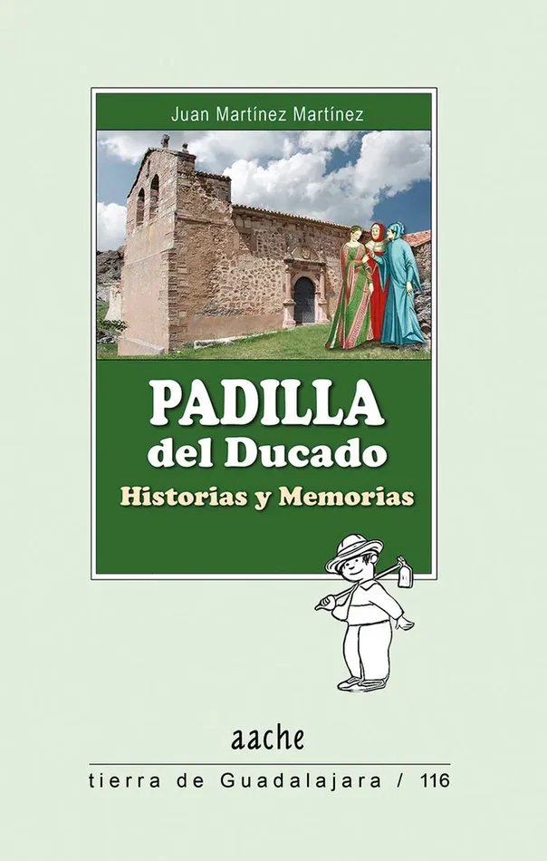 Padilla del Ducado. Historias y memorias
