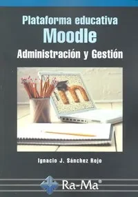Plataforma educativa MOODLE. Administración y gestión