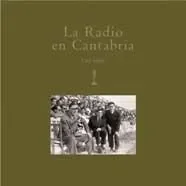Que ustedes sean felices. Historia de la radio en Cantabria