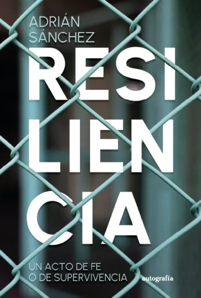 Resiliencia, un acto de fe o de supervivencia
