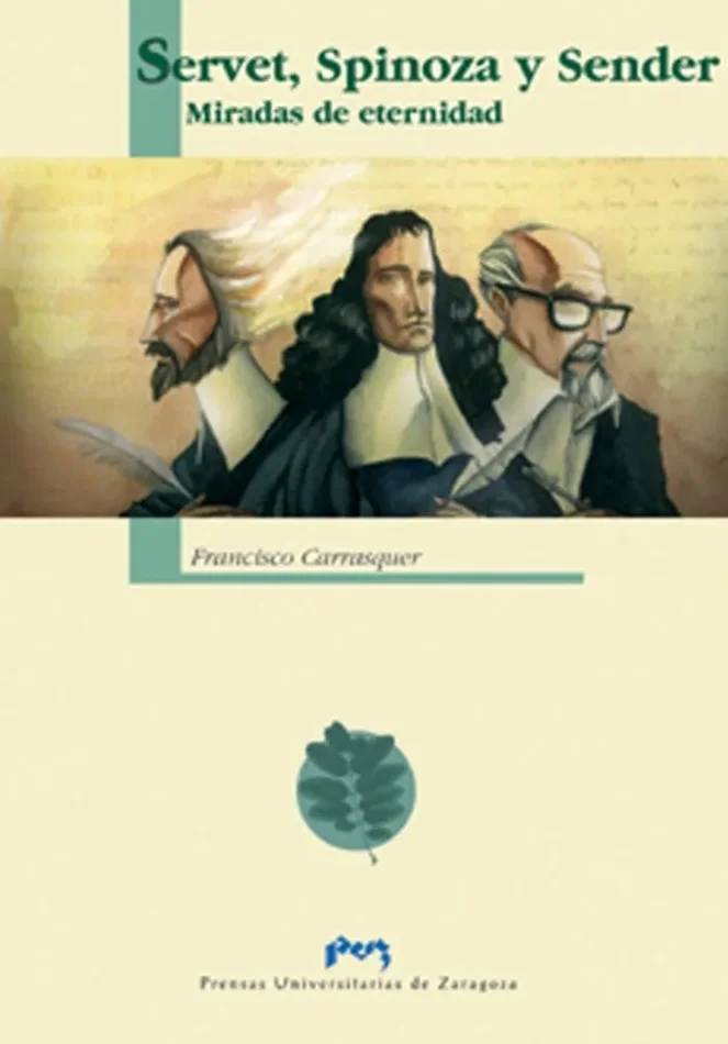 Servet, Spinoza y Sender: miradas de eternidad