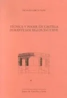 Tecnica y poder en castilla durante los siglos xvi y xvii