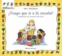 Tengo que ir a la escuela?