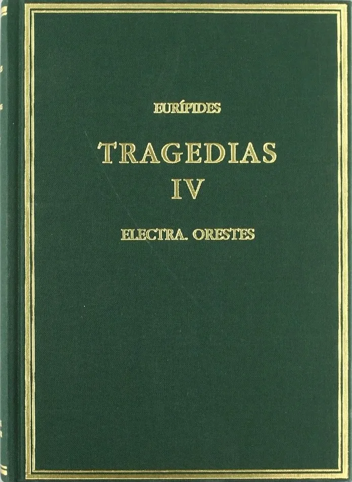 Tragedias. Vol. IV. Electra. Orestes
