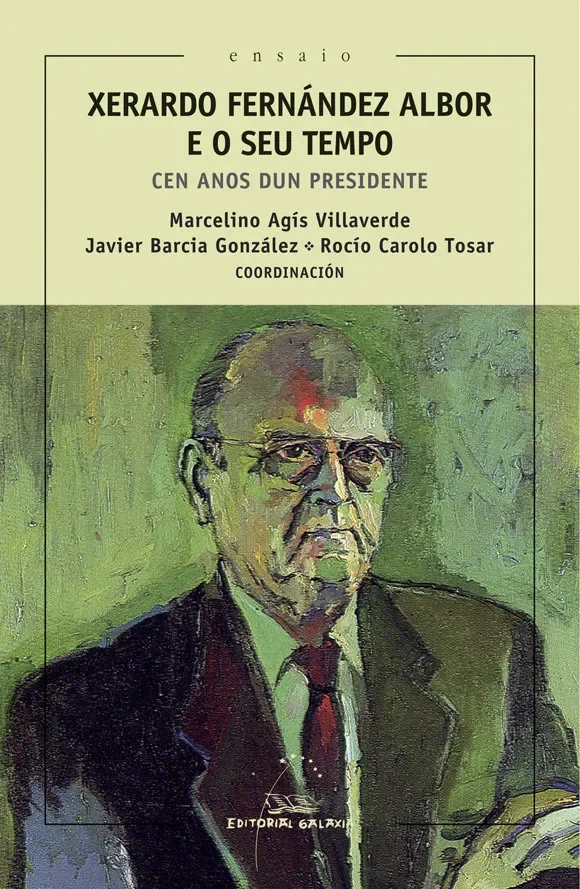 Xerardo fernandez albor e o seu tempo.cen anos dun presiden